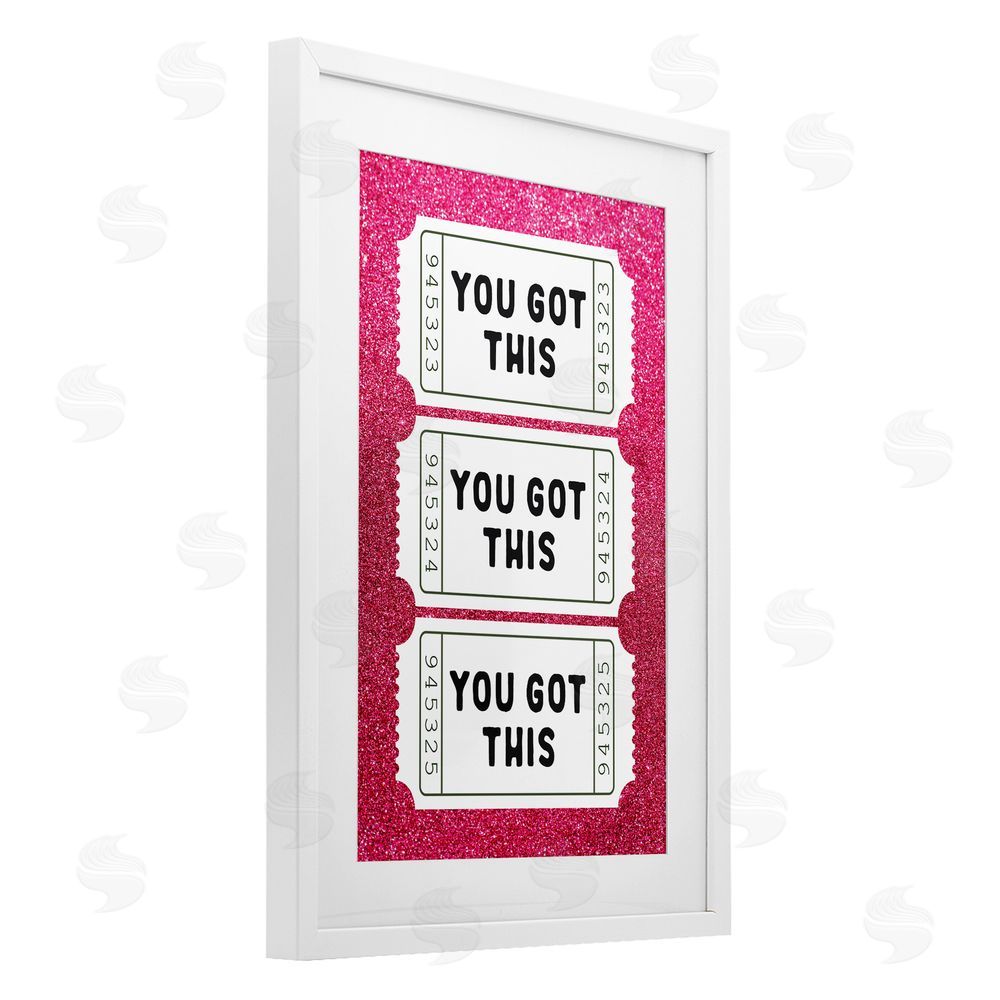 Lettered and Lined You Got This Pink Ticket Stubs White Framed Print Under Glass Art