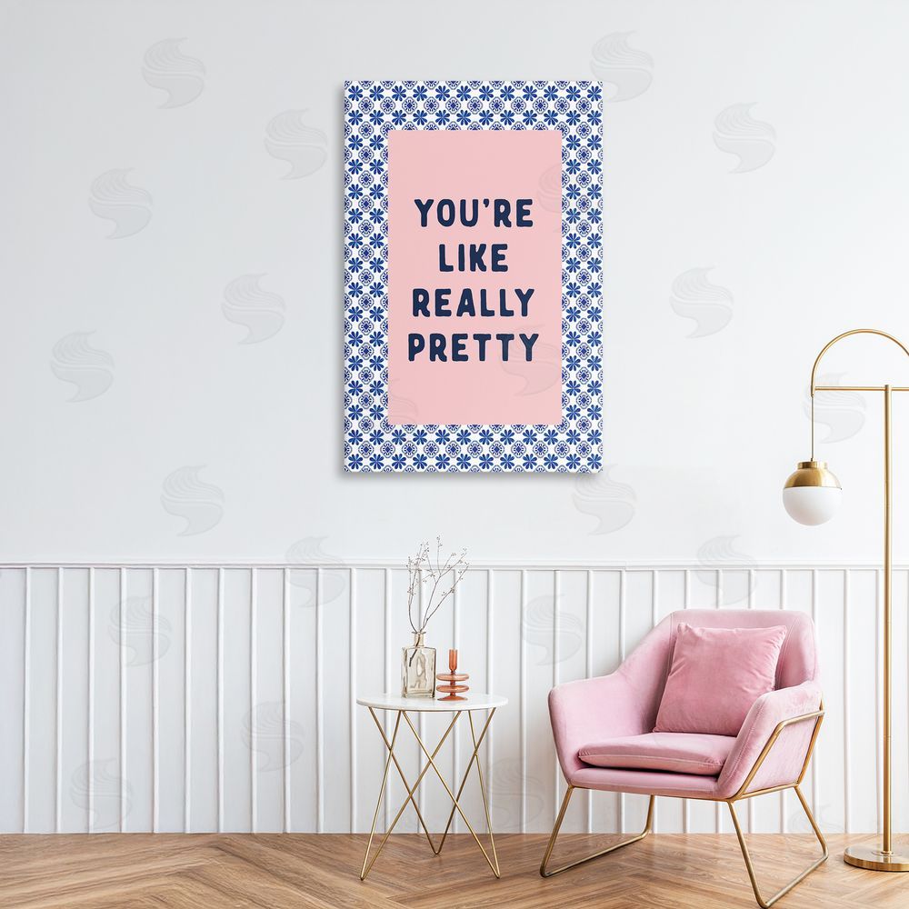 Lettered and Lined You're Like Really Pretty Printed Wall Art in Room