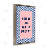 Lettered and Lined | You're Like Really Pretty