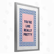 Lettered and Lined | You're Like Really Pretty