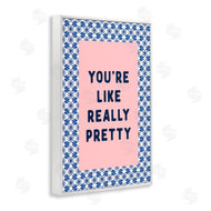 Lettered and Lined | You're Like Really Pretty