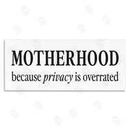 Lettered and Lined | Privacy Overrated Motherhood