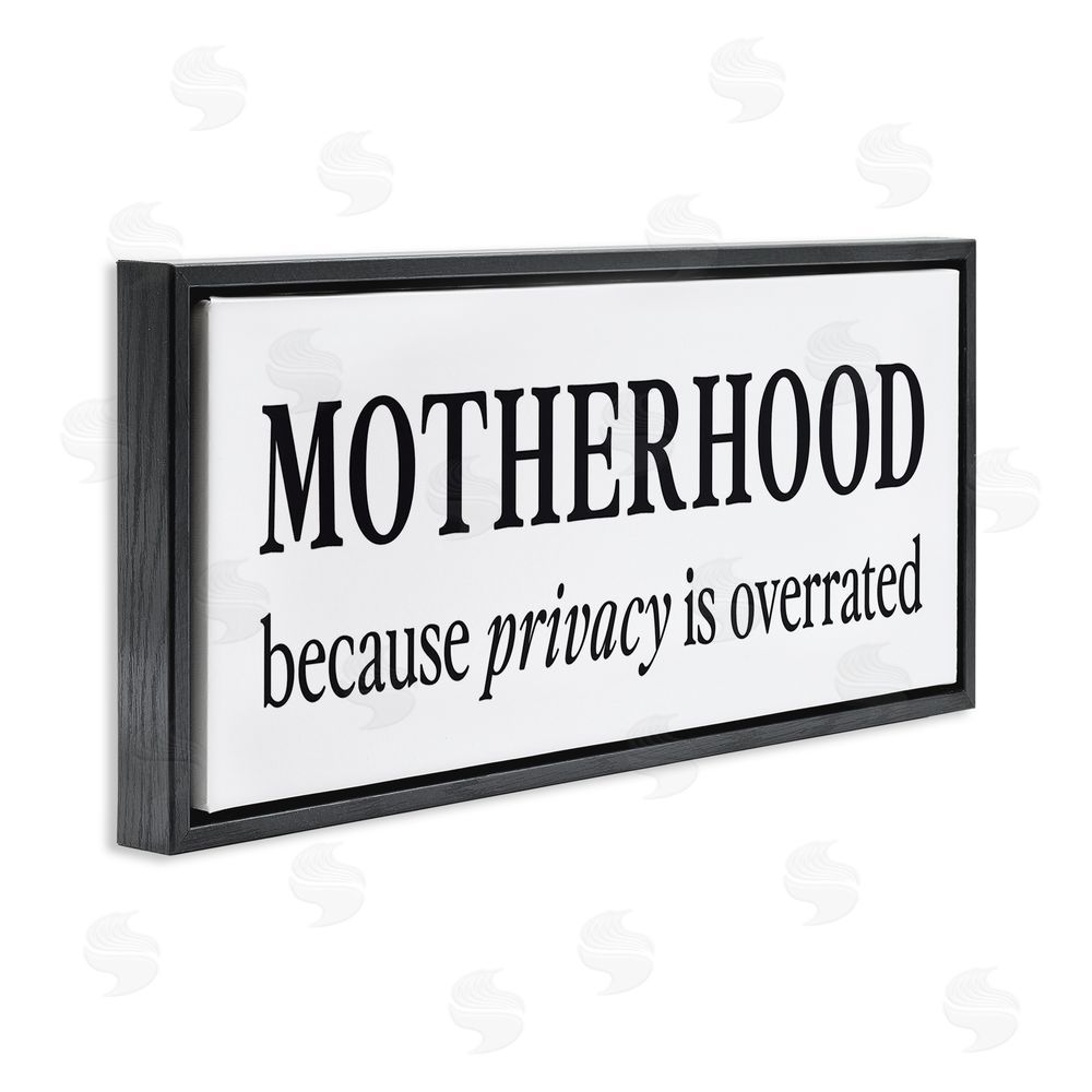 Lettered and Lined Privacy Overrated Motherhood Black Floating Frame Canvas Wall Art Print