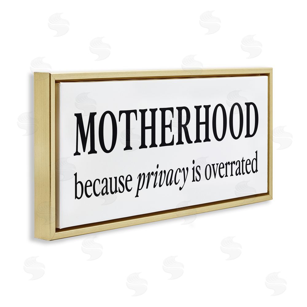 Lettered and Lined Privacy Overrated Motherhood Gold Floating Frame Canvas Art Print