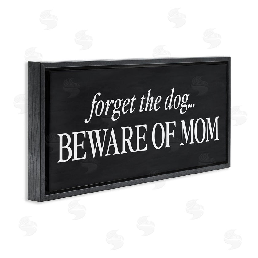 Lettered and Lined | Forget The Dog Beware Of Mom