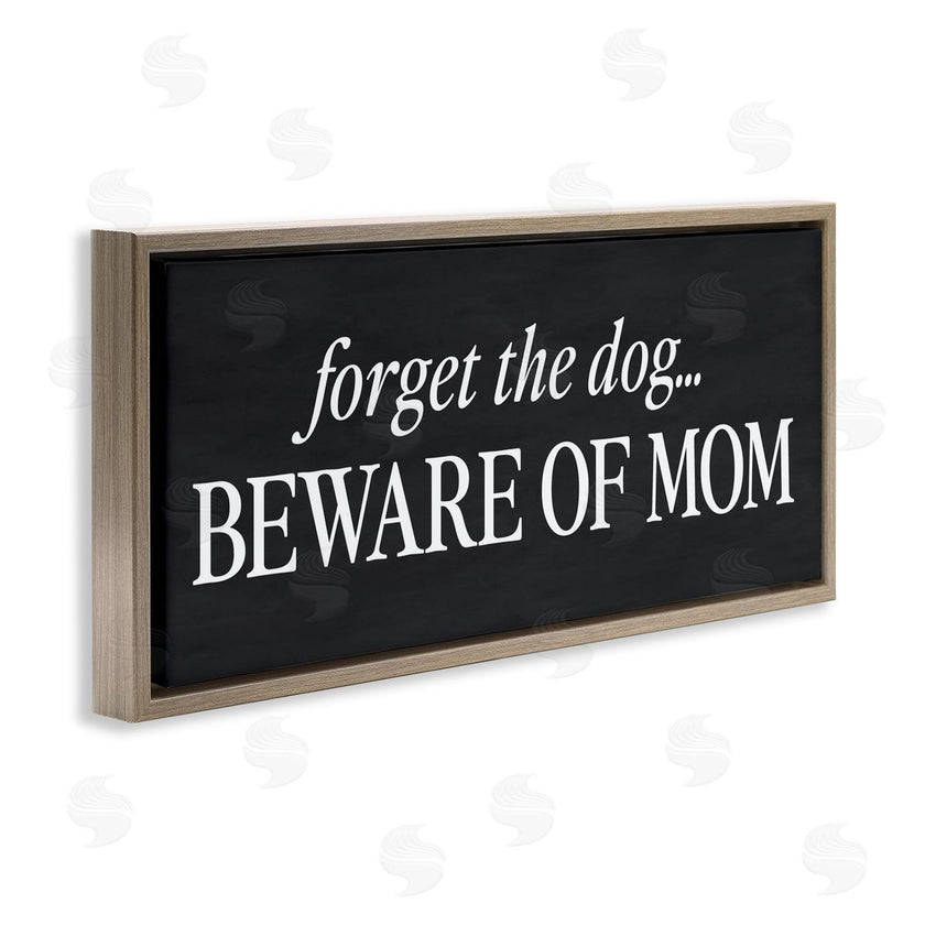 Lettered and Lined | Forget The Dog Beware Of Mom