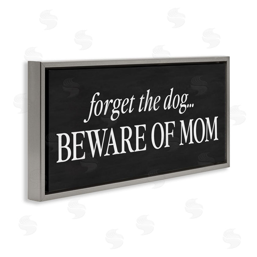 Lettered and Lined | Forget The Dog Beware Of Mom