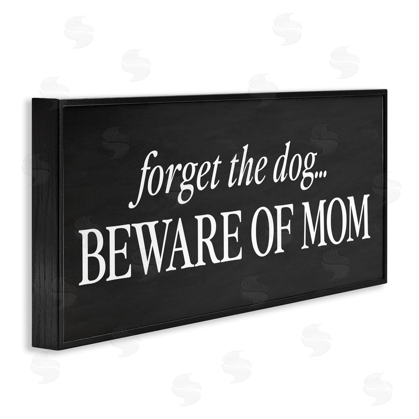 Lettered and Lined | Forget The Dog Beware Of Mom