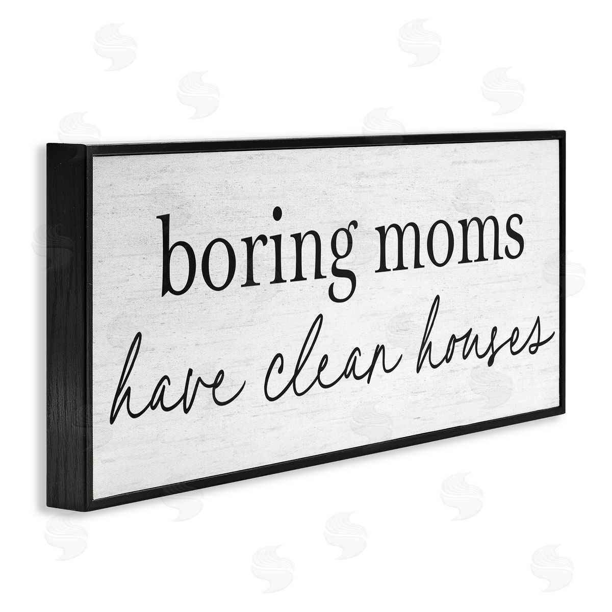 Lettered and Lined Boring Moms Have Clean Houses Black Framed Giclee Art Print