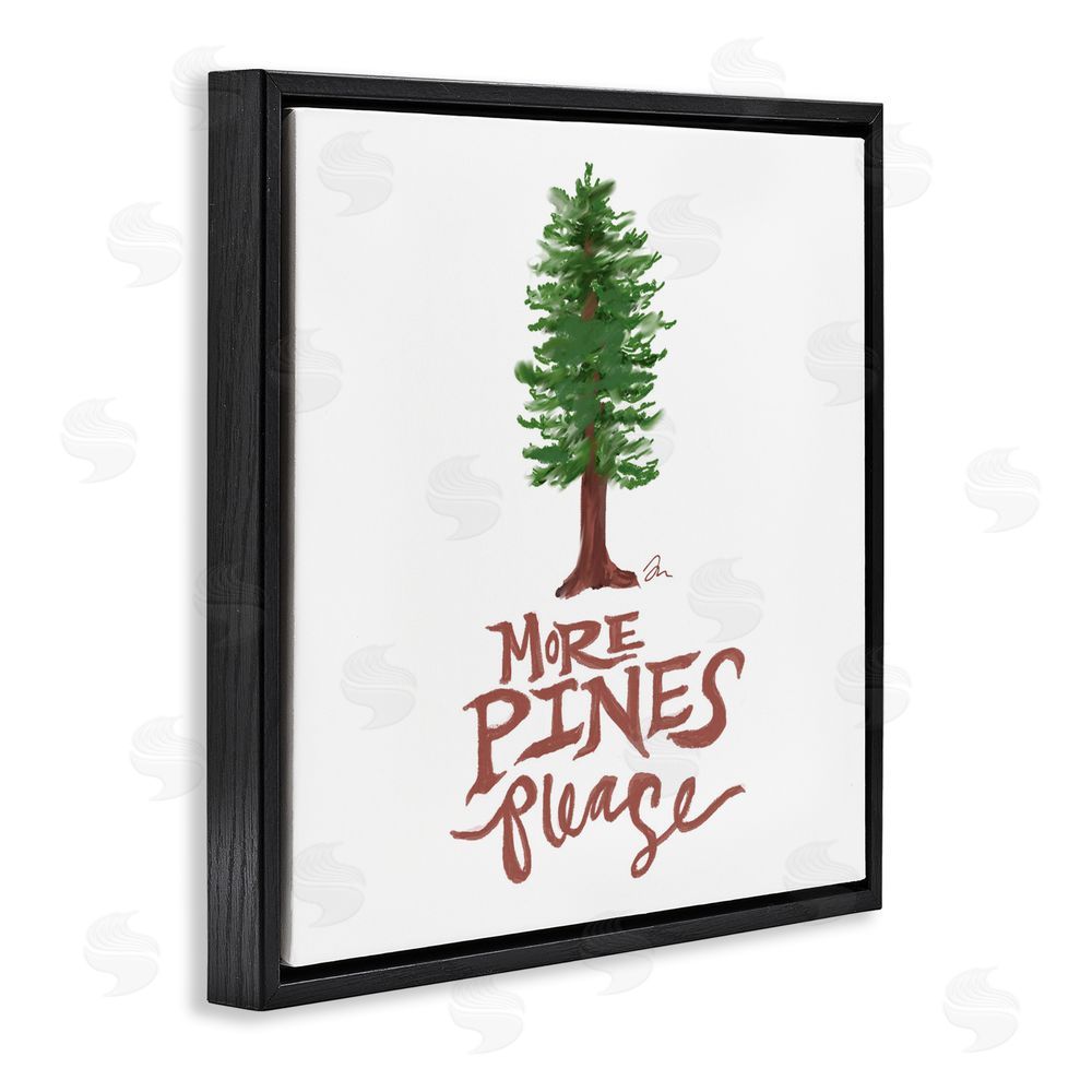Jessica Mingo More Pines Please Black Floating Frame Canvas Wall Art Print