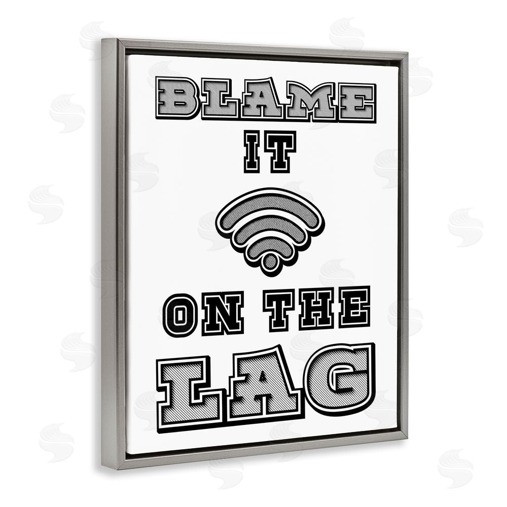 Marcus Prime Blame It On The Lag Gaming Gray Floating Frame Canvas Wall Art Print