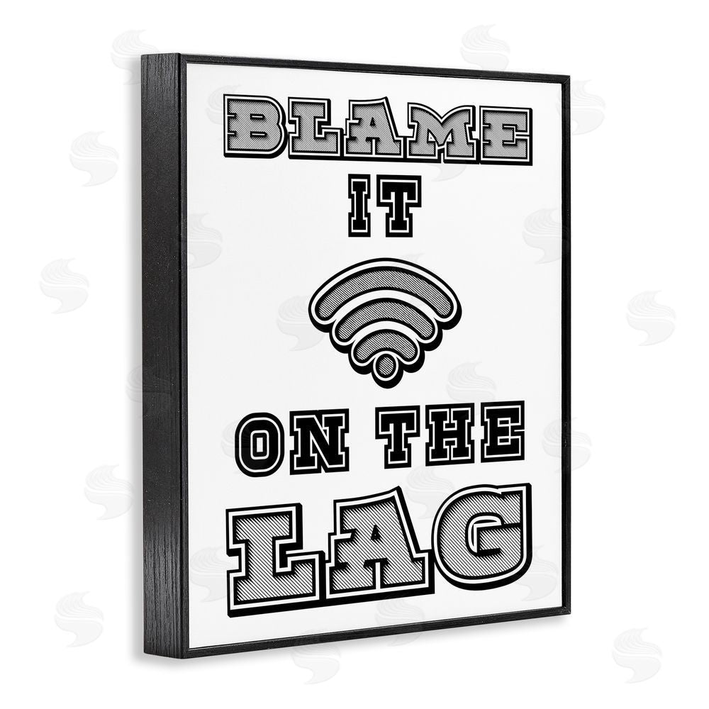 Marcus Prime Blame It On The Lag Gaming Black Framed Giclee Wall Art Print
