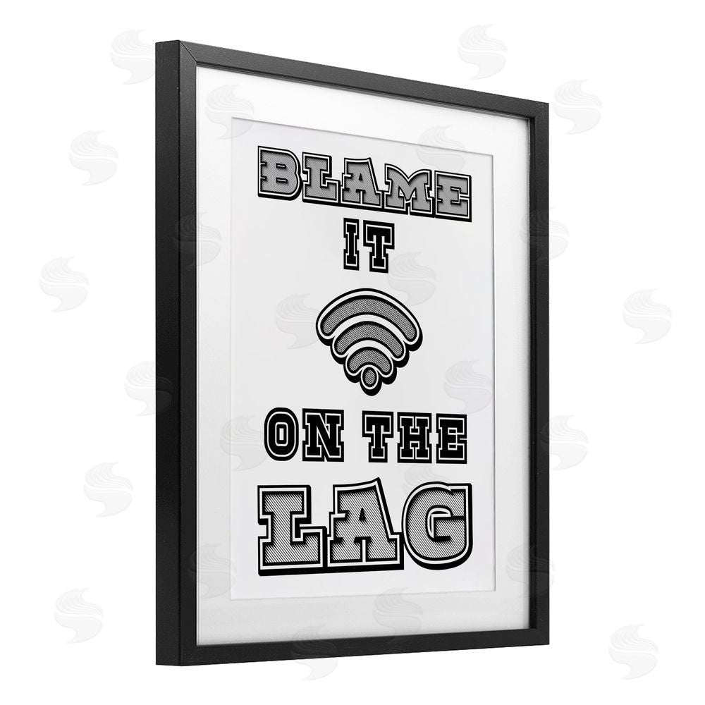 Marcus Prime Blame It On The Lag Gaming Black Framed Print Under Glass with White Mat Wall Art