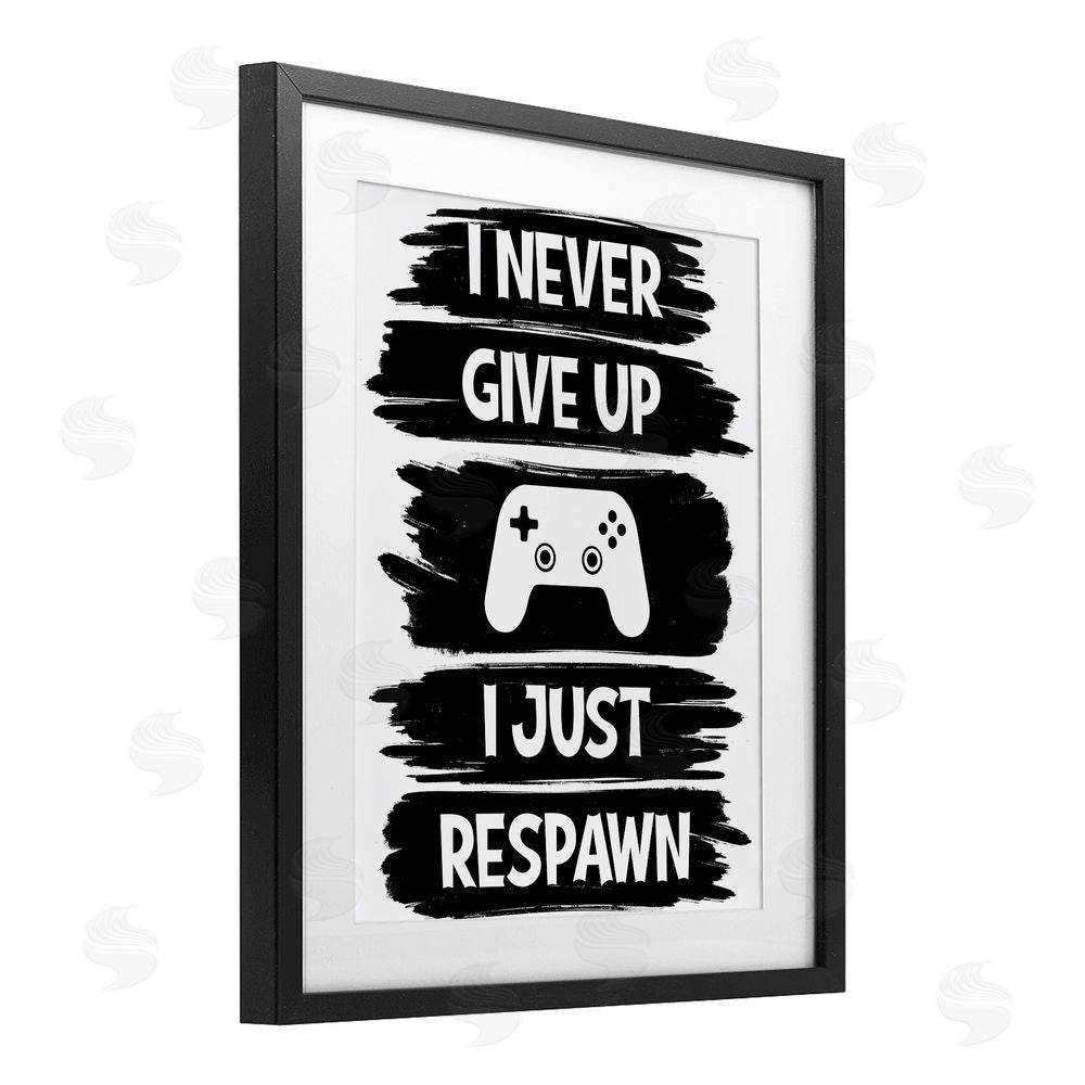 Marcus Prime Never Give Up Just Respawn Black Framed Print Under Glass with White Mat Wall Art