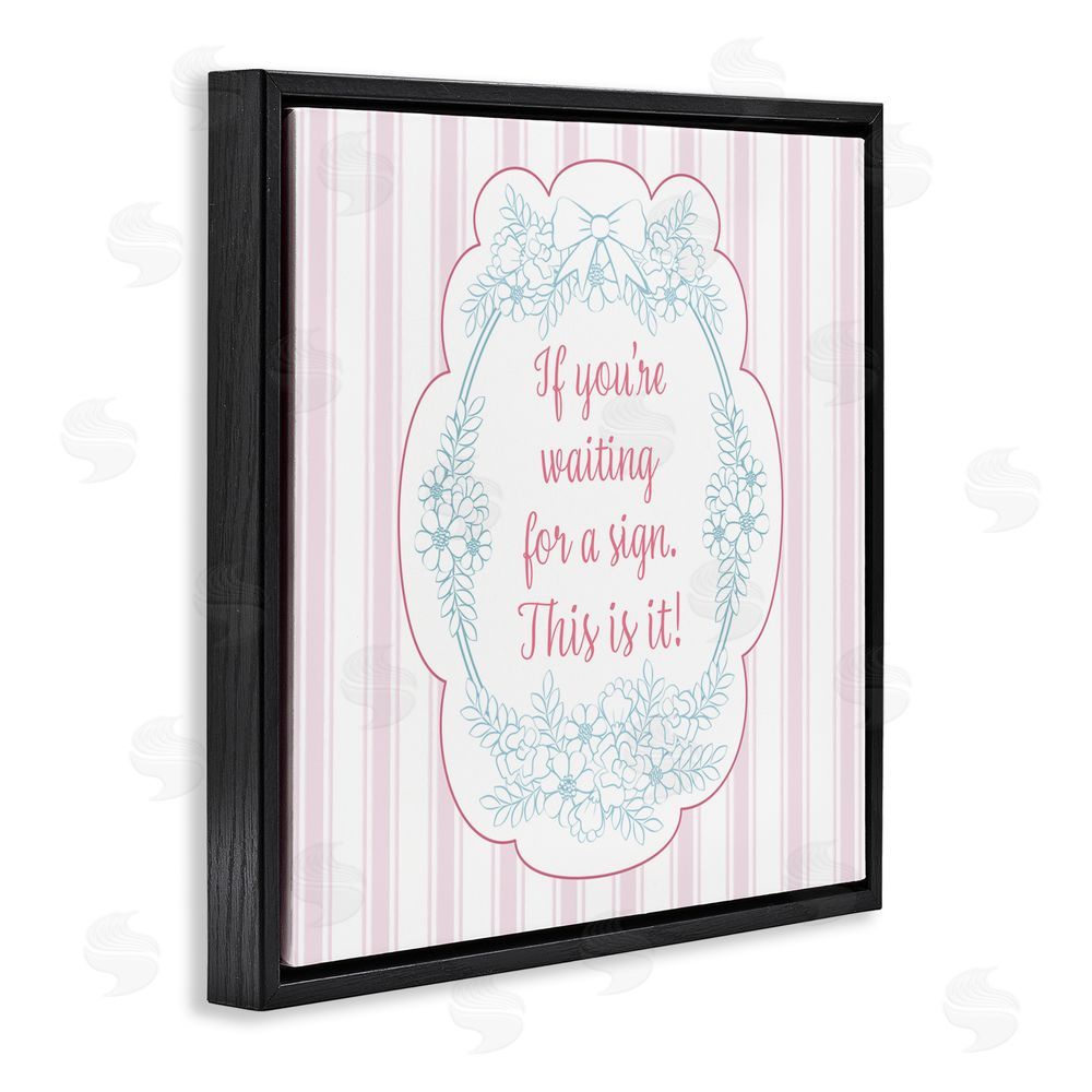 Lara Beeston This Is Your Sign Inspirational Black Floating Frame Canvas Wall Art Print