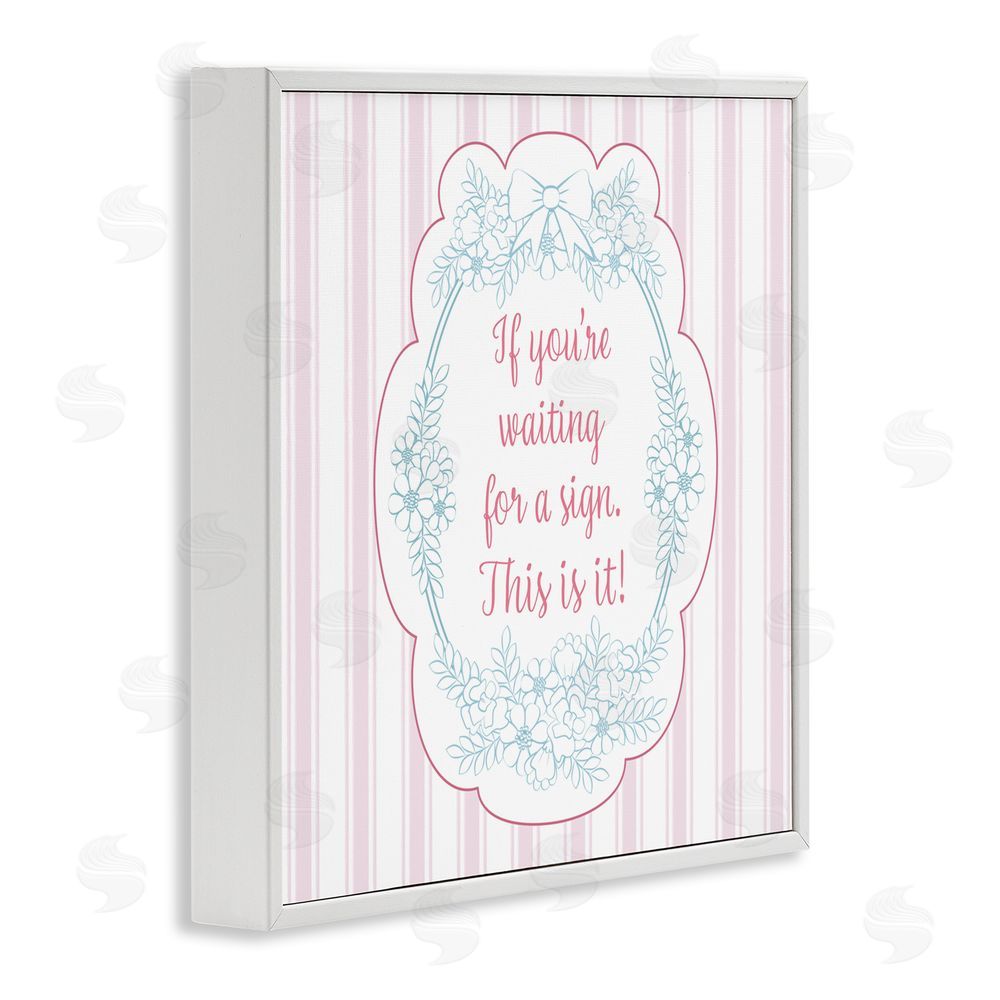 Lara Beeston This Is Your Sign Inspirational White Framed Giclee Wall Art Print