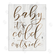 Stupell Studio | Baby Its Cold Outside Cursive