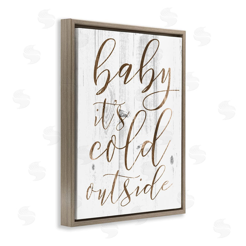 Stupell Studio | Baby Its Cold Outside Cursive