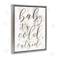 Stupell Studio | Baby Its Cold Outside Cursive