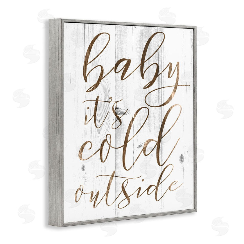 Stupell Studio | Baby Its Cold Outside Cursive