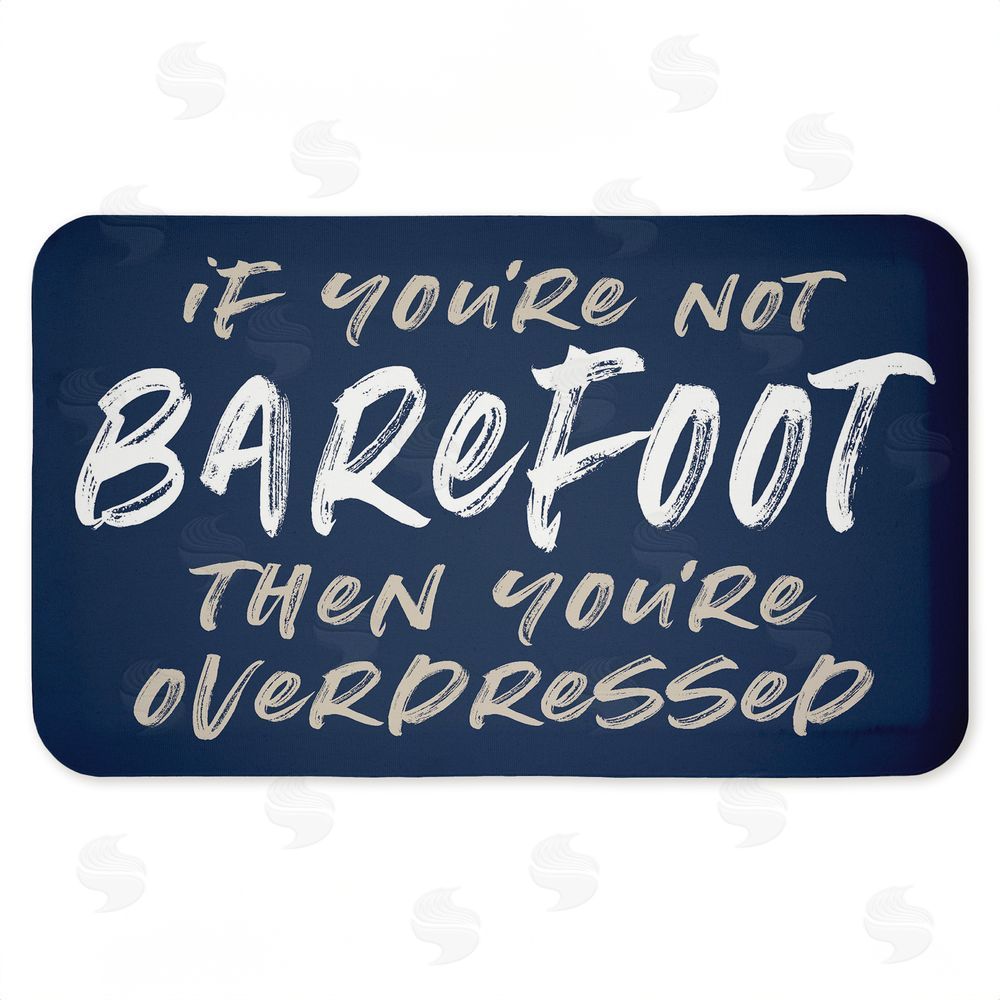 Lettered and Lined Not Barefoot Then Overdressed Kitchen Floor Mat