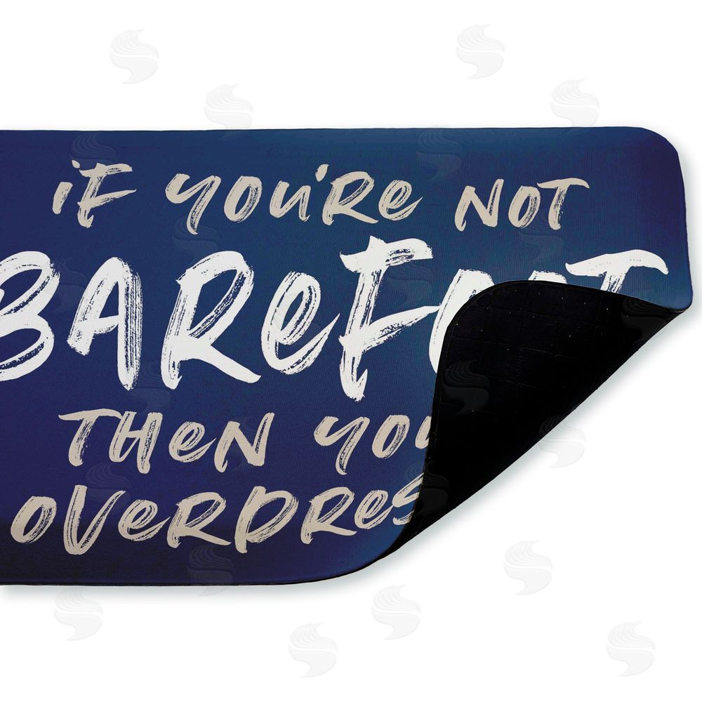 Lettered and Lined Not Barefoot Then Overdressed Kitchen Floor Mat