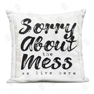 Stupell Studio | Sorry About Mess We Live Here Phrase Rustic Printed Pillow