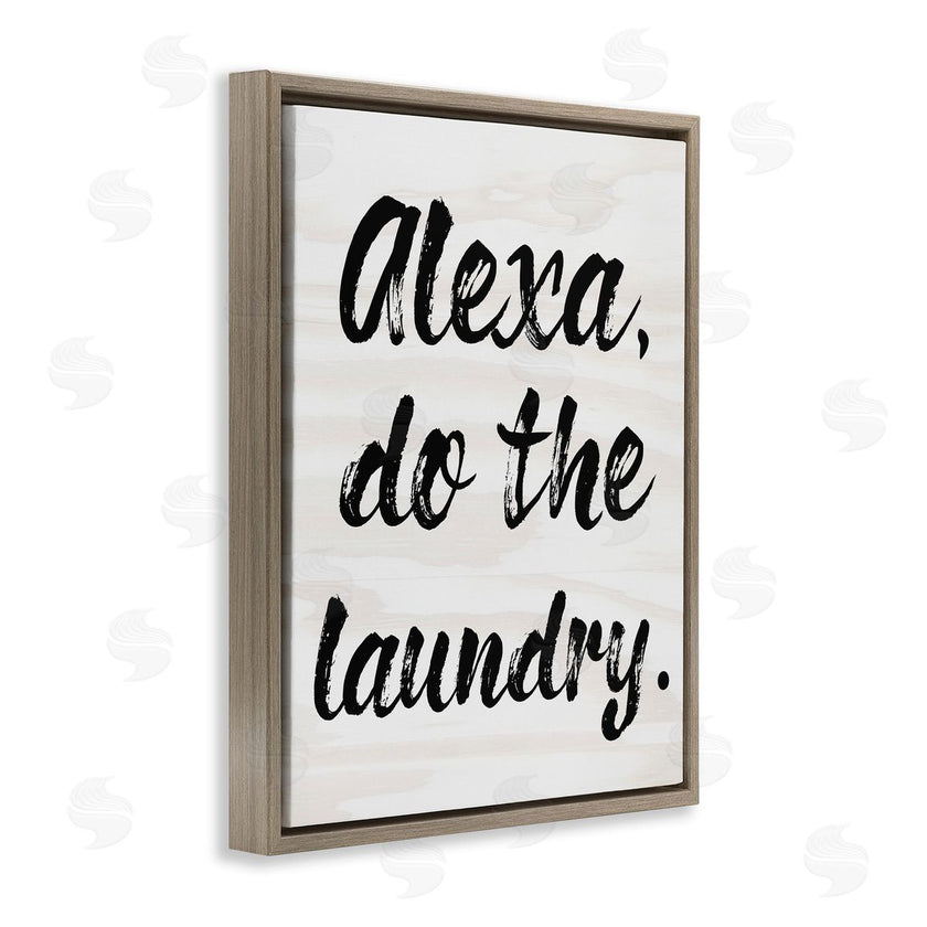 Stupell Studio | Alexa Do Laundry Funny