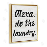 Stupell Studio | Alexa Do Laundry Funny