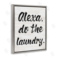Stupell Studio | Alexa Do Laundry Funny