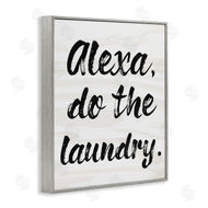 Stupell Studio | Alexa Do Laundry Funny