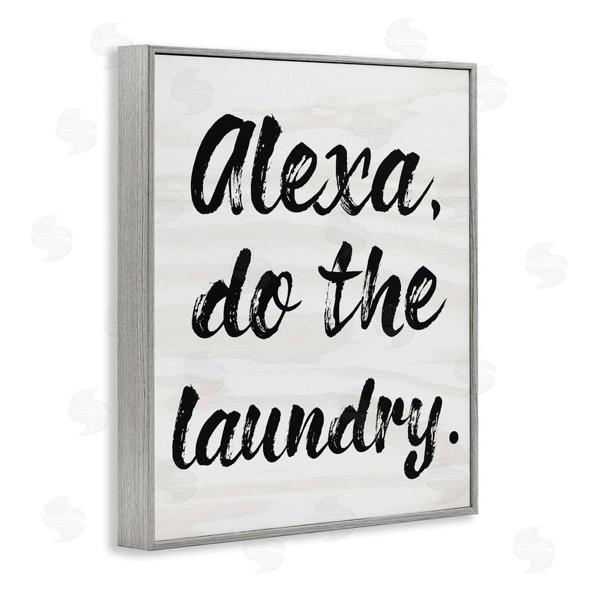 Stupell Studio | Alexa Do Laundry Funny