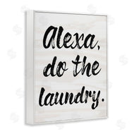 Stupell Studio | Alexa Do Laundry Funny